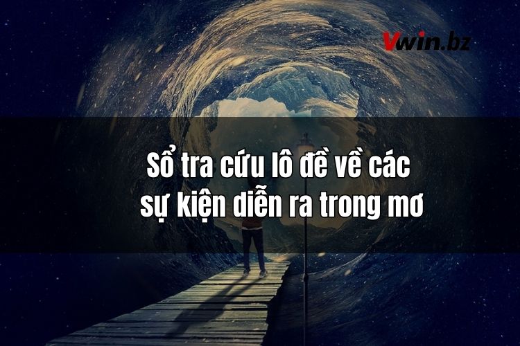 Sổ tra cứu lô đề về các sự kiện diễn ra trong mơ