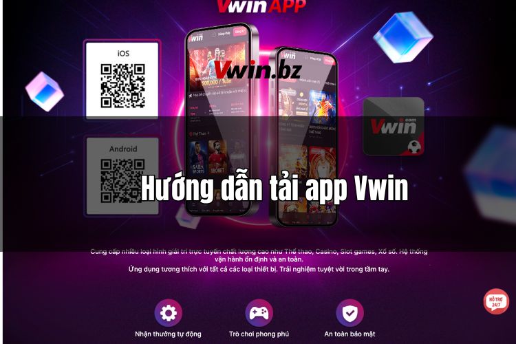 Tải app Vwin - Quy trình download ứng dụng nhà cái chi tiết